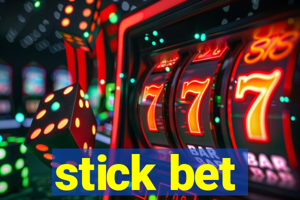 stick bet